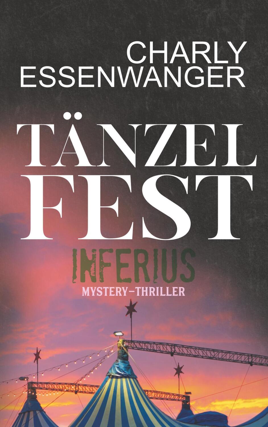 Cover: 9783752857900 | Tänzelfest Inferius | Charly Essenwanger | Taschenbuch