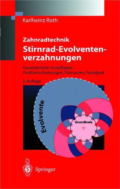 Cover: 9783540676508 | Zahnradtechnik Stirnrad- Evolventenverzahnungen | Karlheinz Roth