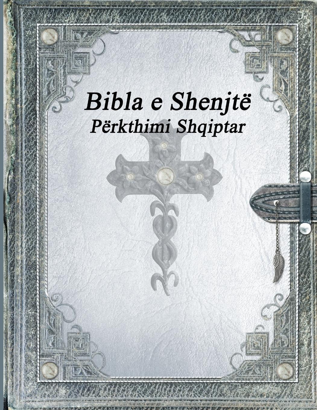 Cover: 9781773560885 | Bibla e Shenjtë | Përkthimi Shqiptar | Various | Taschenbuch | 2017