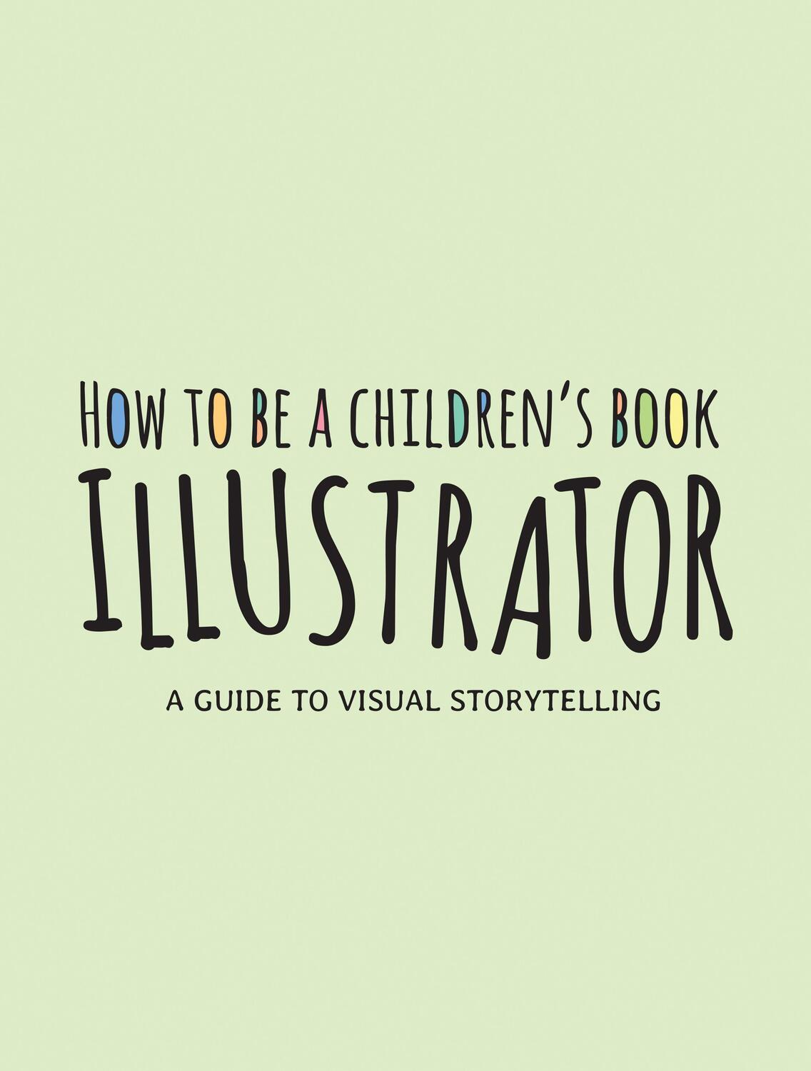 Cover: 9781912843190 | How to Be a Children's Book Illustrator | Taschenbuch | Englisch