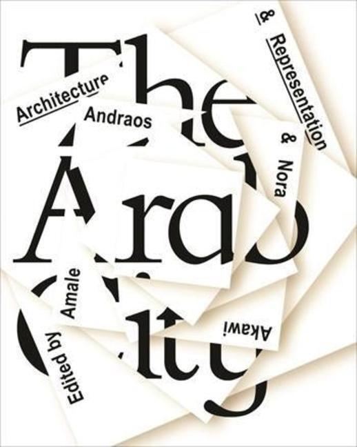 Cover: 9781941332146 | The Arab City - Architecture and Representation | Andraos (u. a.)