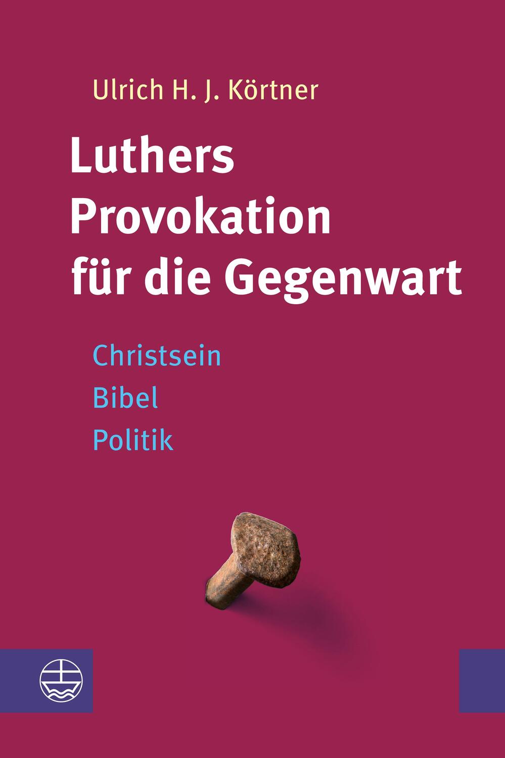 Cover: 9783374057009 | Luthers Provokation für die Gegenwart | Christsein - Bibel - Politik