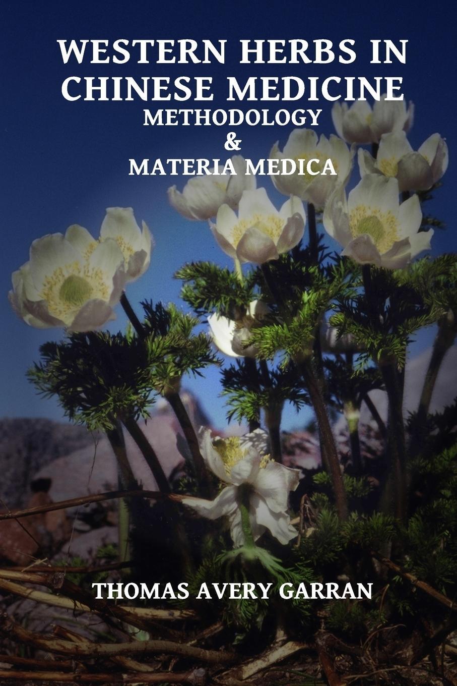 Cover: 9780991581306 | Western Herbs in Chinese Medicine | Methodology and Materia Medica
