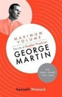 Cover: 9781903360248 | Maximum Volume: The Life of Beatles Producer George Martin, The...