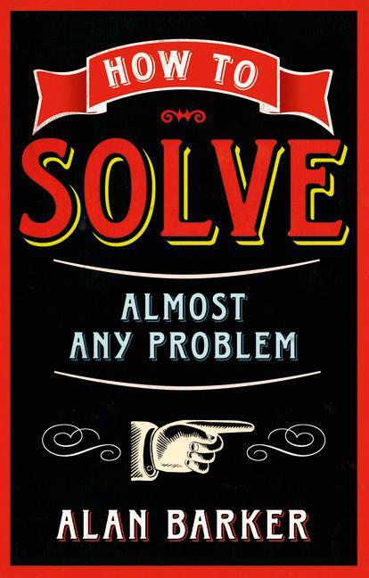 Cover: 9780273770497 | How to Solve Almost Any Problem | Alan Barker | Taschenbuch | 2012