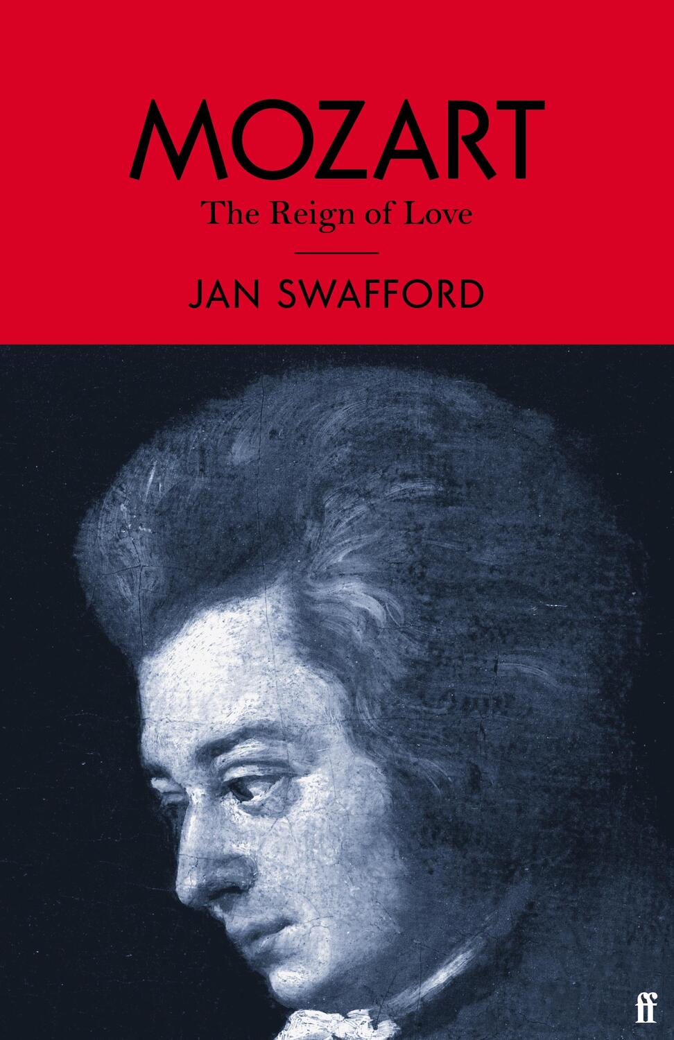Cover: 9780571323241 | Mozart | The Reign of Love | Jan Swafford | Buch | Englisch | 2020