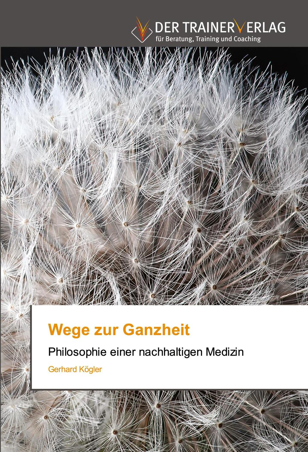 Cover: 9786202494946 | Wege zur Ganzheit | Philosophie einer nachhaltigen Medizin | Kögler