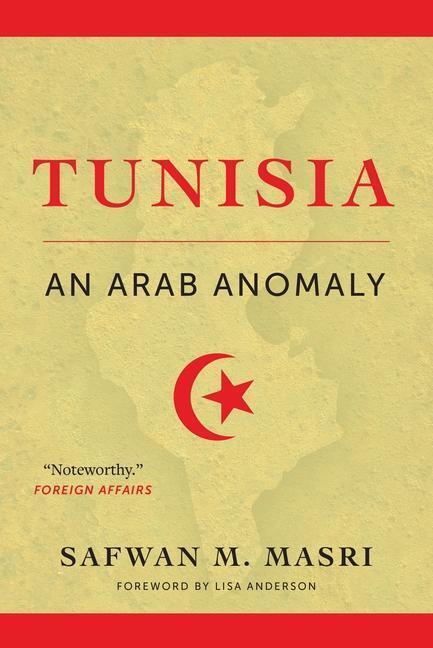 Cover: 9780231179515 | Tunisia | An Arab Anomaly / Foreword by Lisa Anderson | M. | Buch