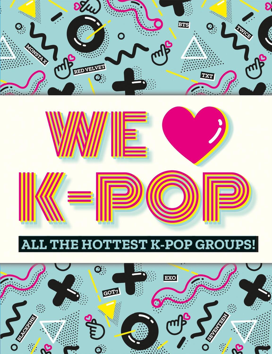 Cover: 9781783125739 | We Love K-Pop | All the hottest K-Pop groups! | Books | Taschenbuch
