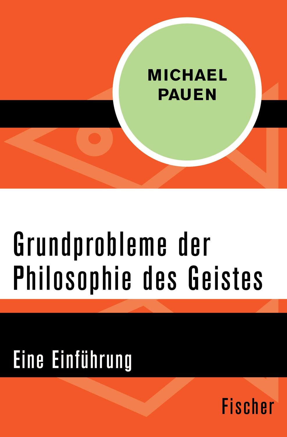 Cover: 9783596303014 | Grundprobleme der Philosophie des Geistes | Eine Einführung | Pauen