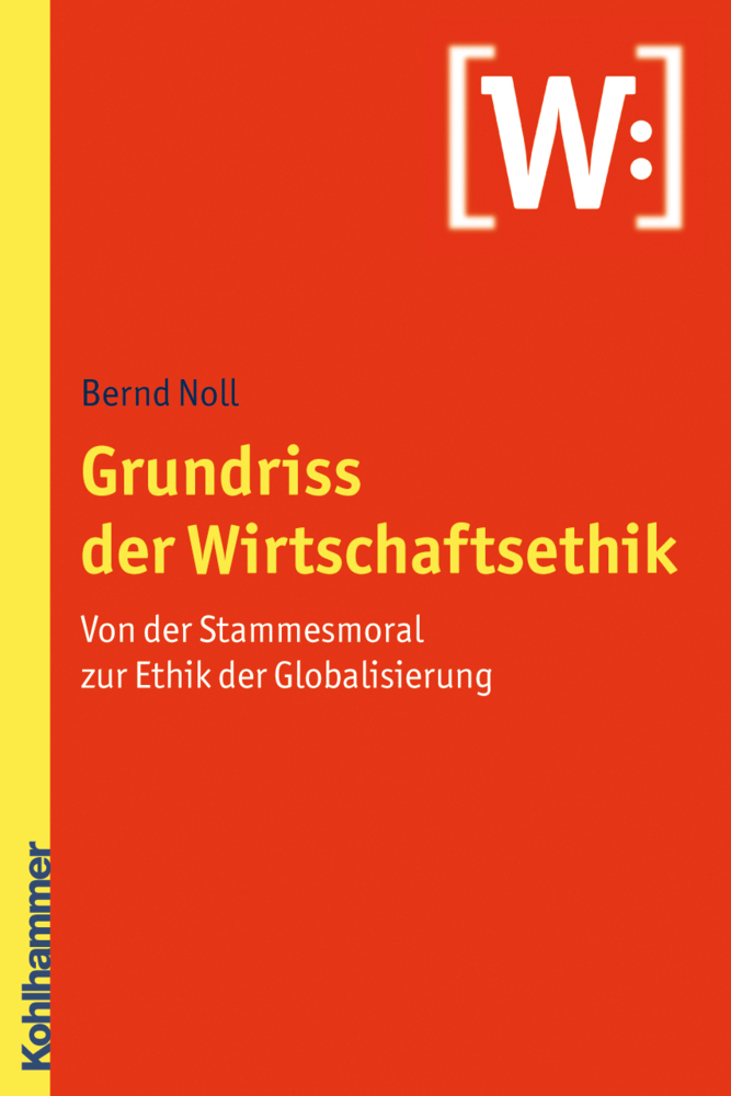 Cover: 9783170200258 | Grundriss der Wirtschaftsethik | Bernd Noll | Taschenbuch | 459 S.