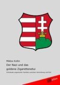 Cover: 9783868506037 | Der Nazi und das goldene Zigarettenetui | Miklos Kollin | Taschenbuch