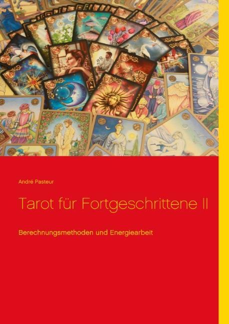 Cover: 9783749409945 | Tarot für Fortgeschrittene II | Berechnungsmethoden und Energiearbeit