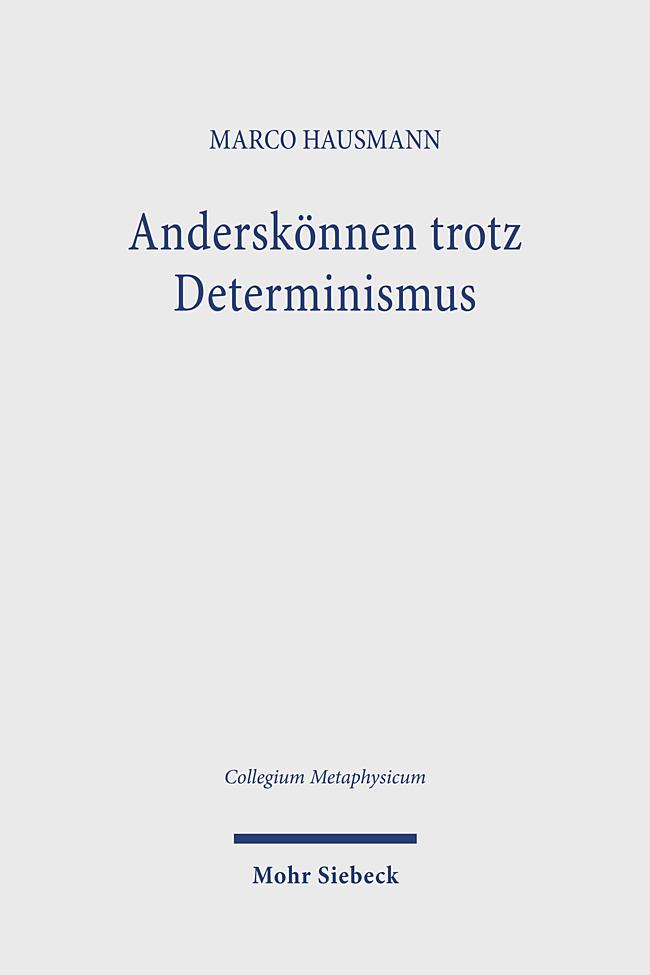 Cover: 9783161636516 | Anderskönnen trotz Determinismus | Marco Hausmann | Taschenbuch | XIII