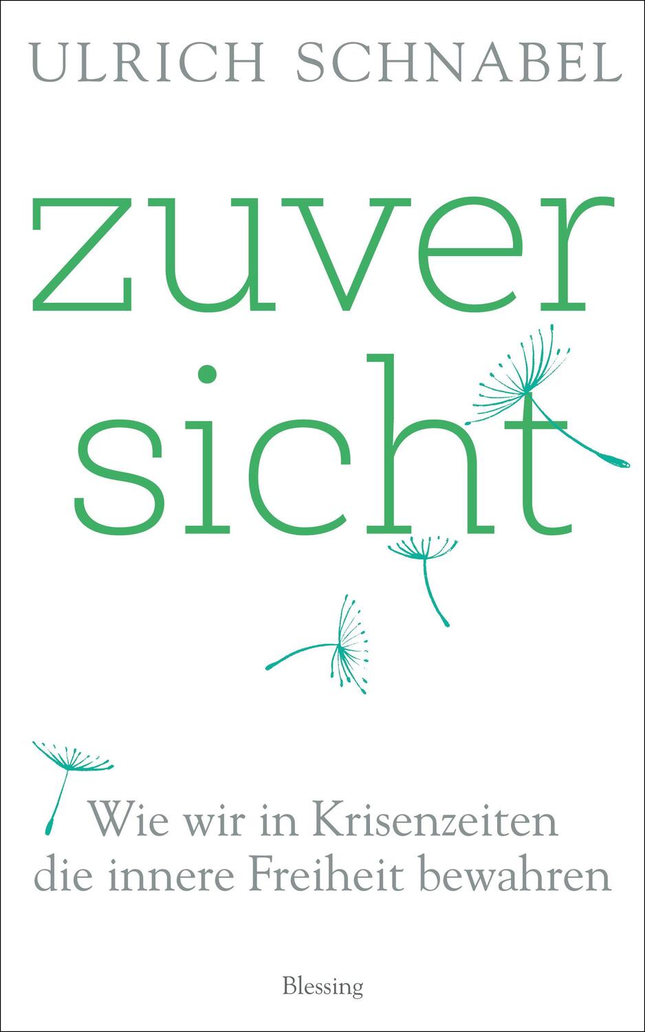 Cover: 9783896675132 | Zuversicht | Ulrich Schnabel | Buch | Deutsch | 2018 | Blessing