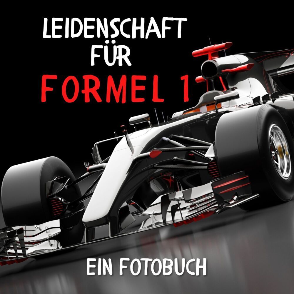 Cover: 9783750514034 | Leidenschaft für Formel 1 | Ein Fotobuch | Karl Rot | Taschenbuch