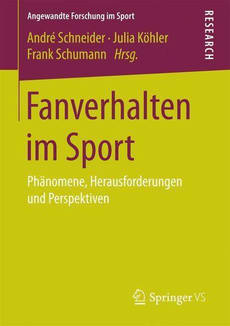 Cover: 9783658158996 | Fanverhalten im Sport | Phänomene, Herausforderungen und Perspektiven
