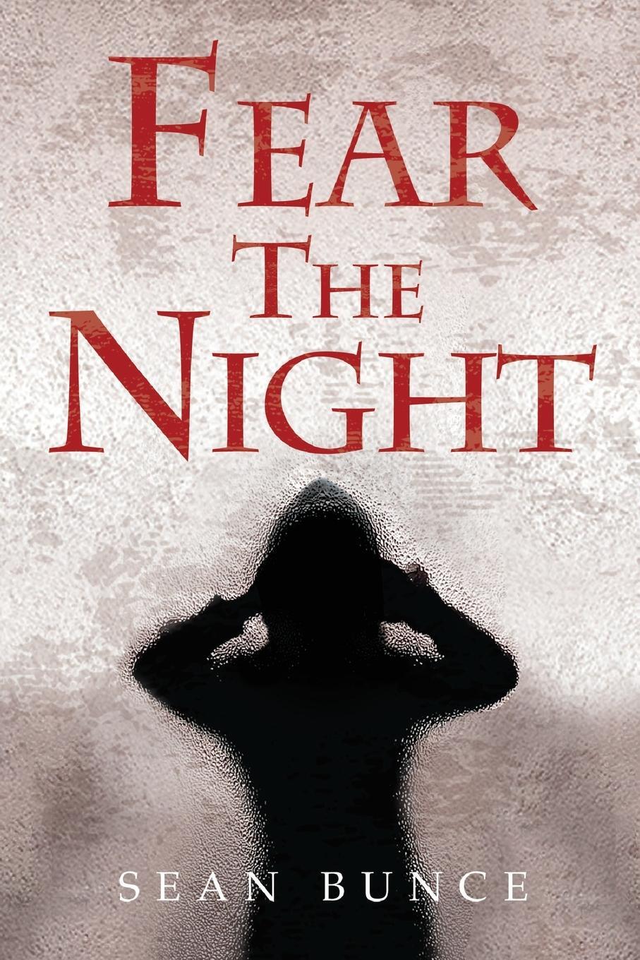 Cover: 9781800165588 | Fear The Night | Sean Bunce | Taschenbuch | Paperback | Englisch