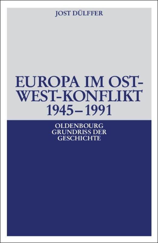 Cover: 9783486491050 | Europa im Ost-West-Konflikt 1945-1991 | Jost Dülffer | Taschenbuch