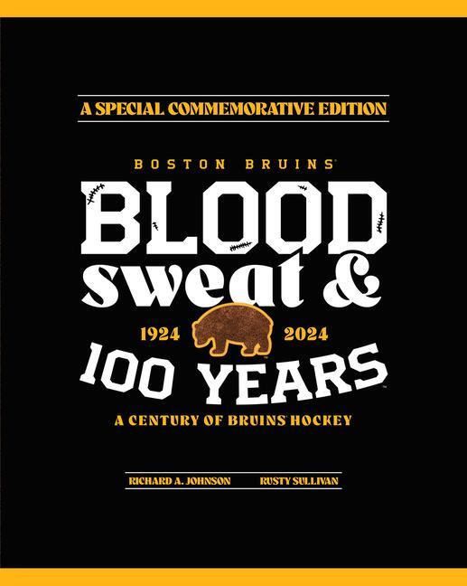 Cover: 9781637274743 | Boston Bruins | Blood, Sweat &amp; 100 Years | Buch | Englisch | 2023