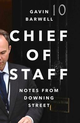 Cover: 9781838954123 | Chief of Staff | Notes from Downing Street | Gavin Barwell | Buch