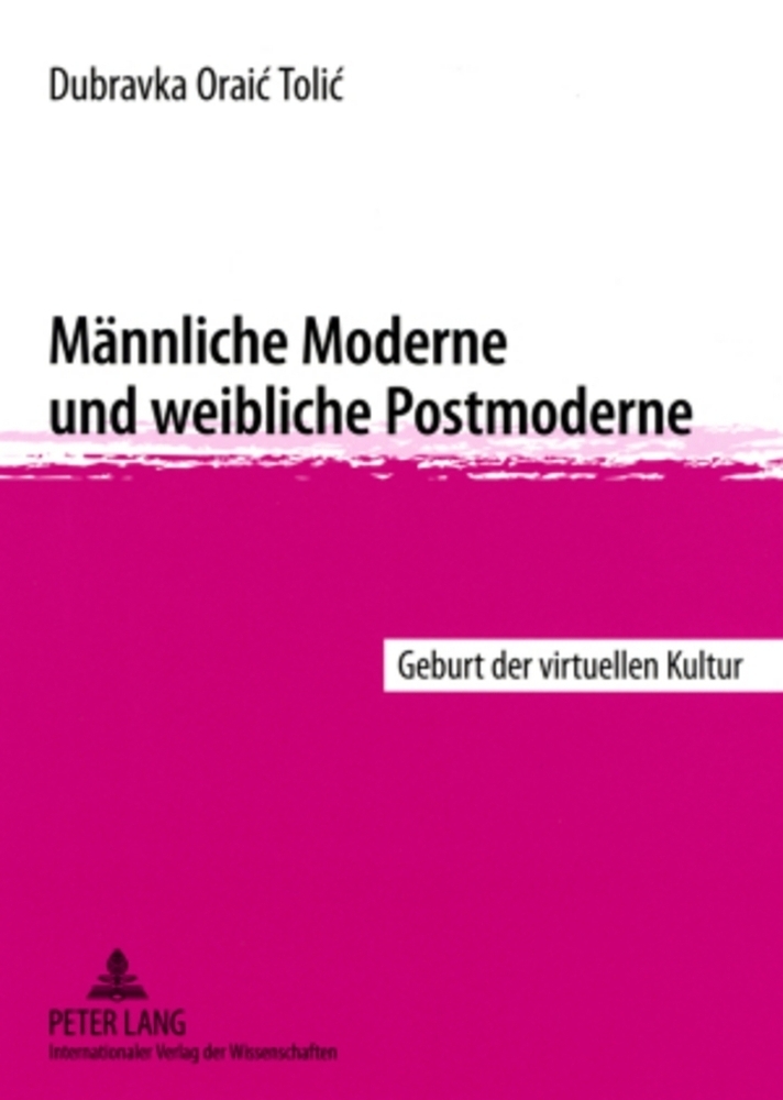 Cover: 9783631554654 | Männliche Moderne und weibliche Postmoderne | Dubravka Oraic Tolic