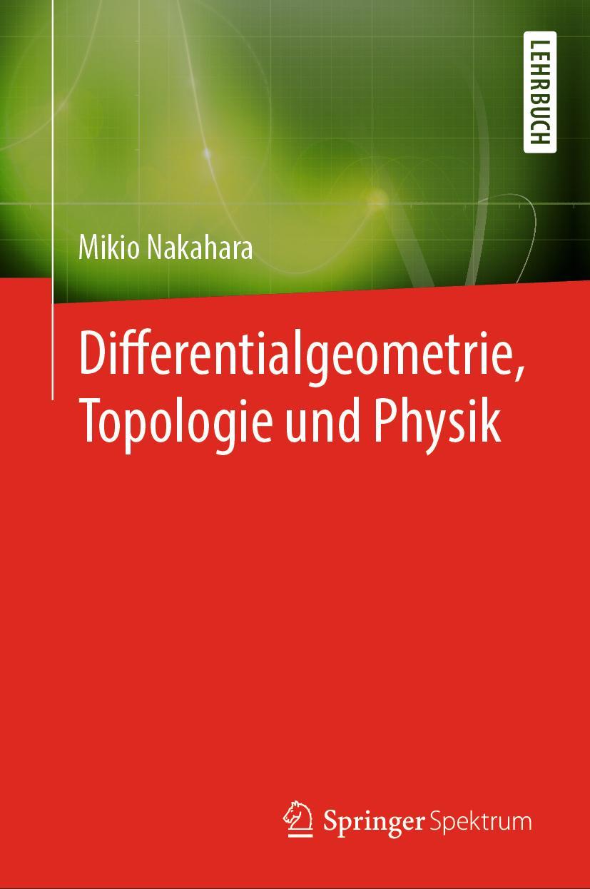 Cover: 9783662650202 | Differentialgeometrie, Topologie und Physik | Mikio Nakahara | Buch