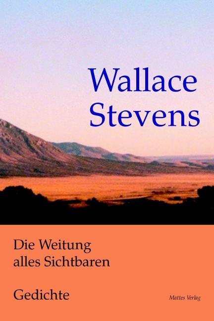 Cover: 9783868090727 | Die Weitung alles Sichtbaren. Gedichte. Zweisprachig | Wallace Stevens