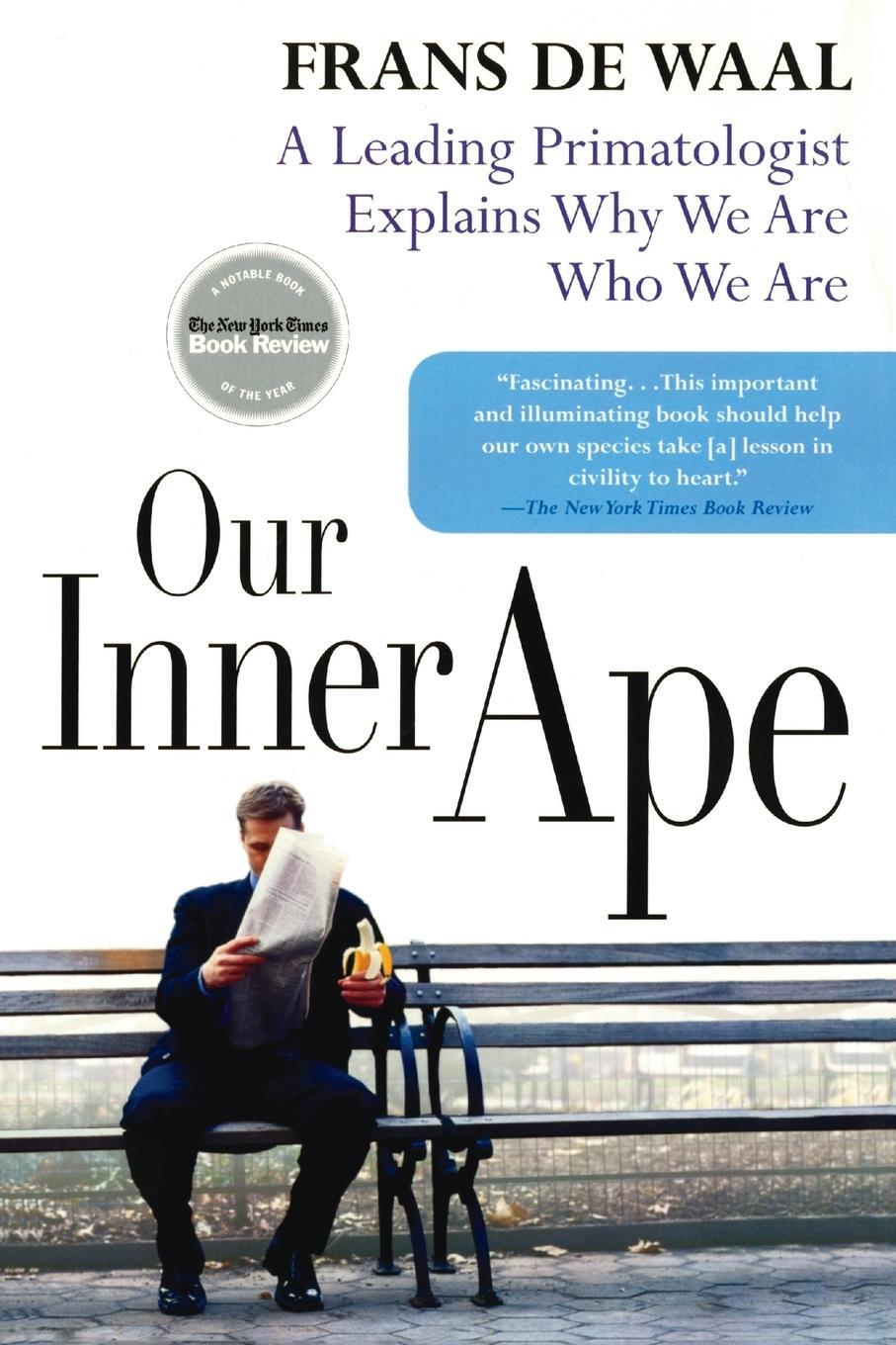 Cover: 9781594481963 | Our Inner Ape | A Leading Primatologist Explains Why We Are Who We Are