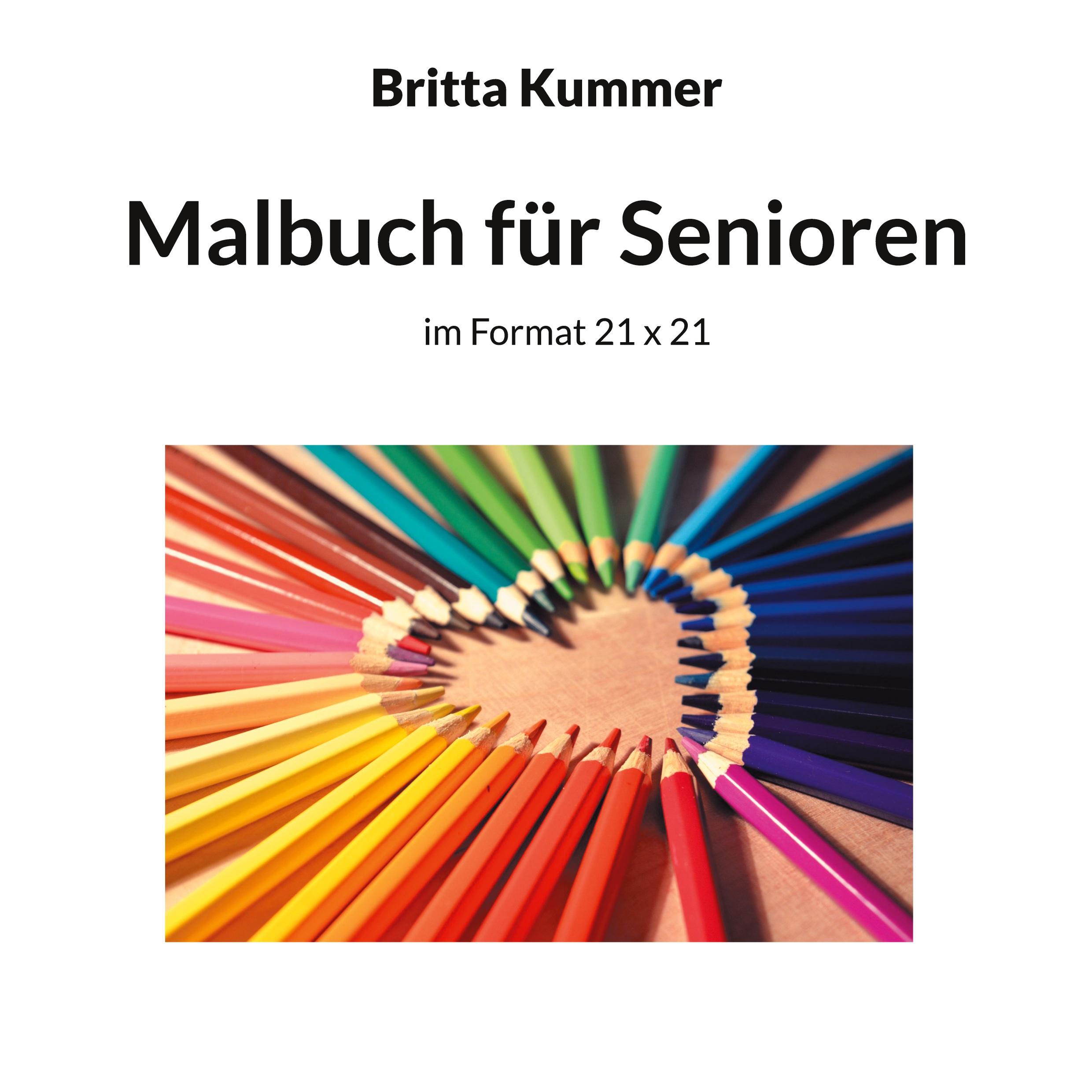 Cover: 9783758342707 | Malbuch für Senioren | im Format 21 x 21 | Britta Kummer | Taschenbuch