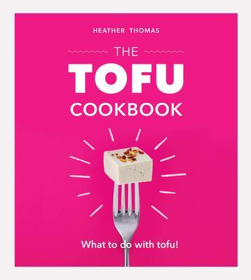 Cover: 9781529104394 | The Tofu Cookbook | Heather Thomas | Buch | Gebunden | Englisch | 2019