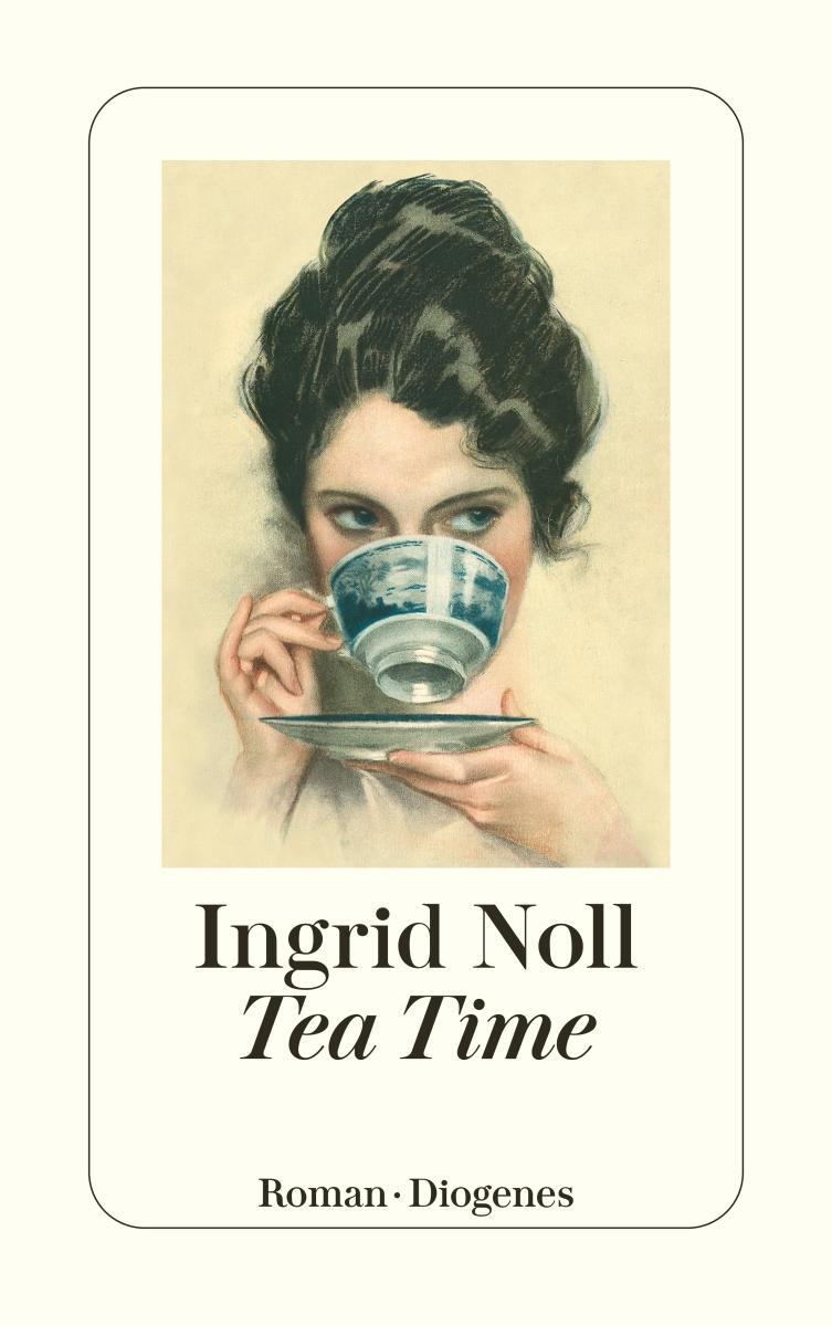 Cover: 9783257247435 | Tea Time | Ingrid Noll | Taschenbuch | Diogenes Taschenbücher | 320 S.