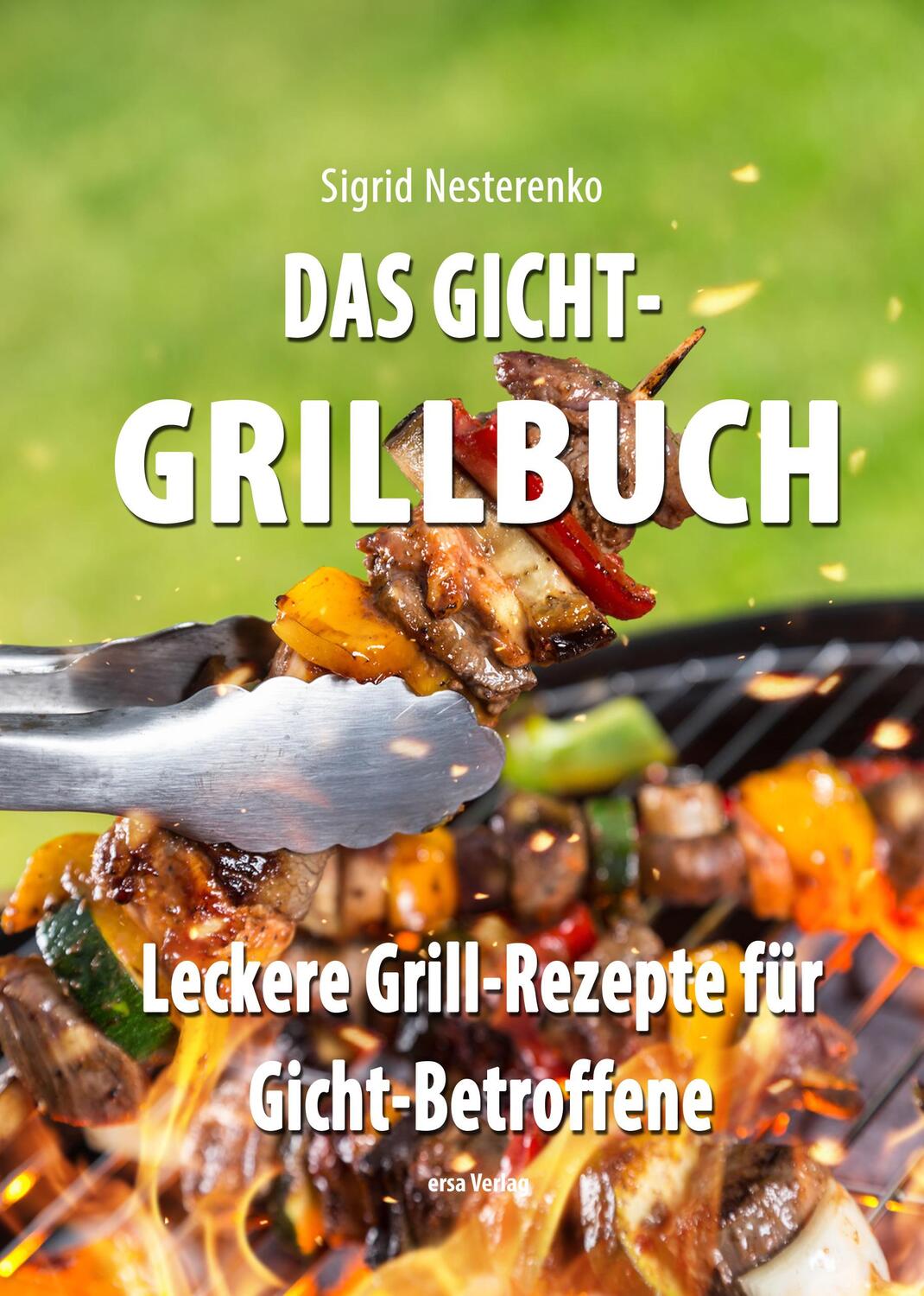 Cover: 9783944523224 | Das Gicht-Grillbuch | Leckere Grill-Rezepte fu¨r Gicht-Betroffene