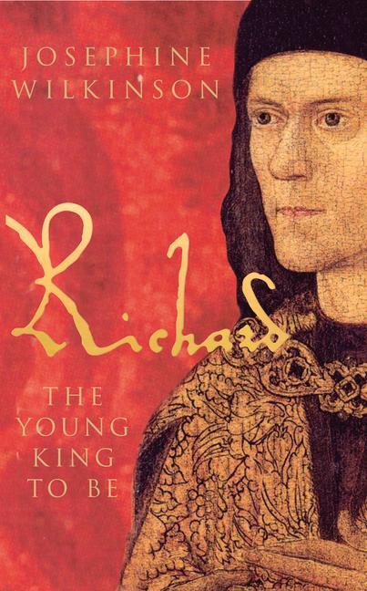 Cover: 9781848685130 | Richard III | The Young King to be | Josephine Wilkinson | Taschenbuch