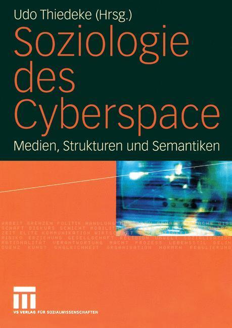 Cover: 9783531140728 | Soziologie des Cyberspace | Medien, Strukturen und Semantiken | Buch