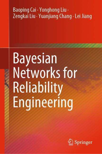 Cover: 9789811365157 | Bayesian Networks for Reliability Engineering | Baoping Cai (u. a.)