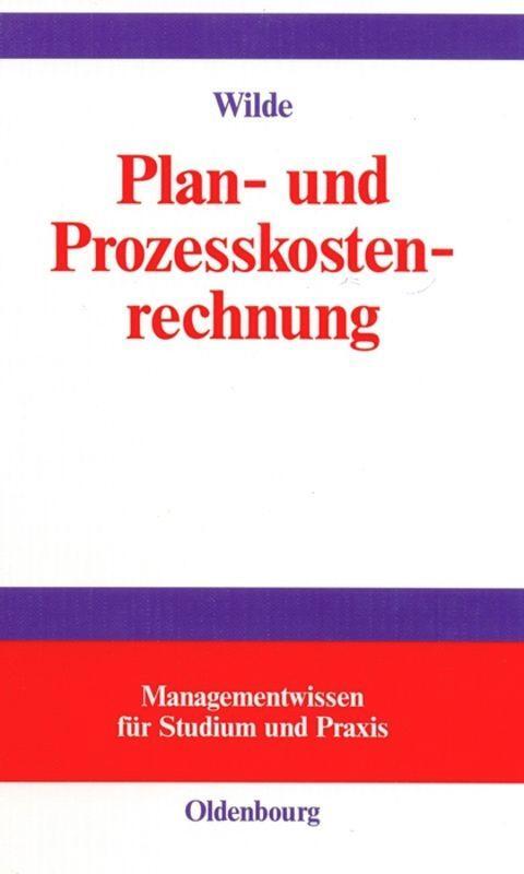 Cover: 9783486575750 | Plan- und Prozesskostenrechnung | Harald Wilde | Buch | Oldenbourg