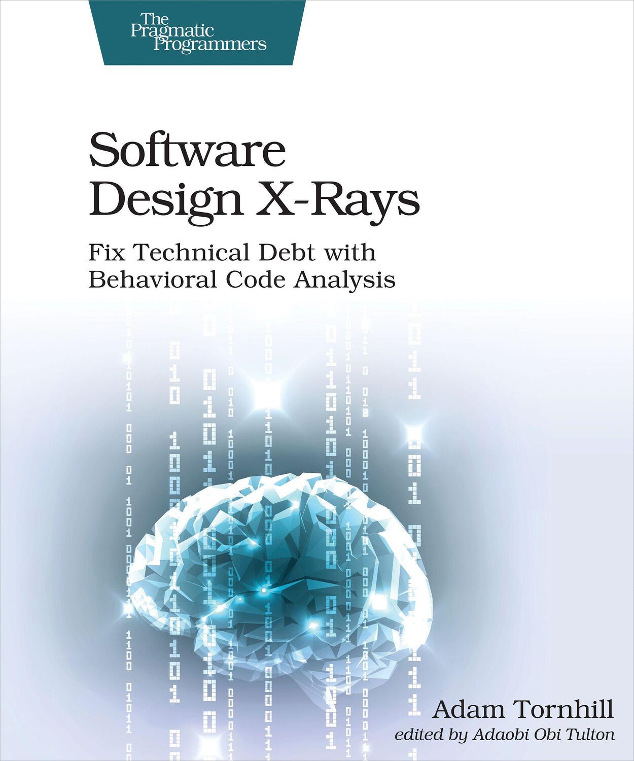 Cover: 9781680502725 | Software Design X-Rays | Adam Tornhill | Taschenbuch | Englisch | 2018