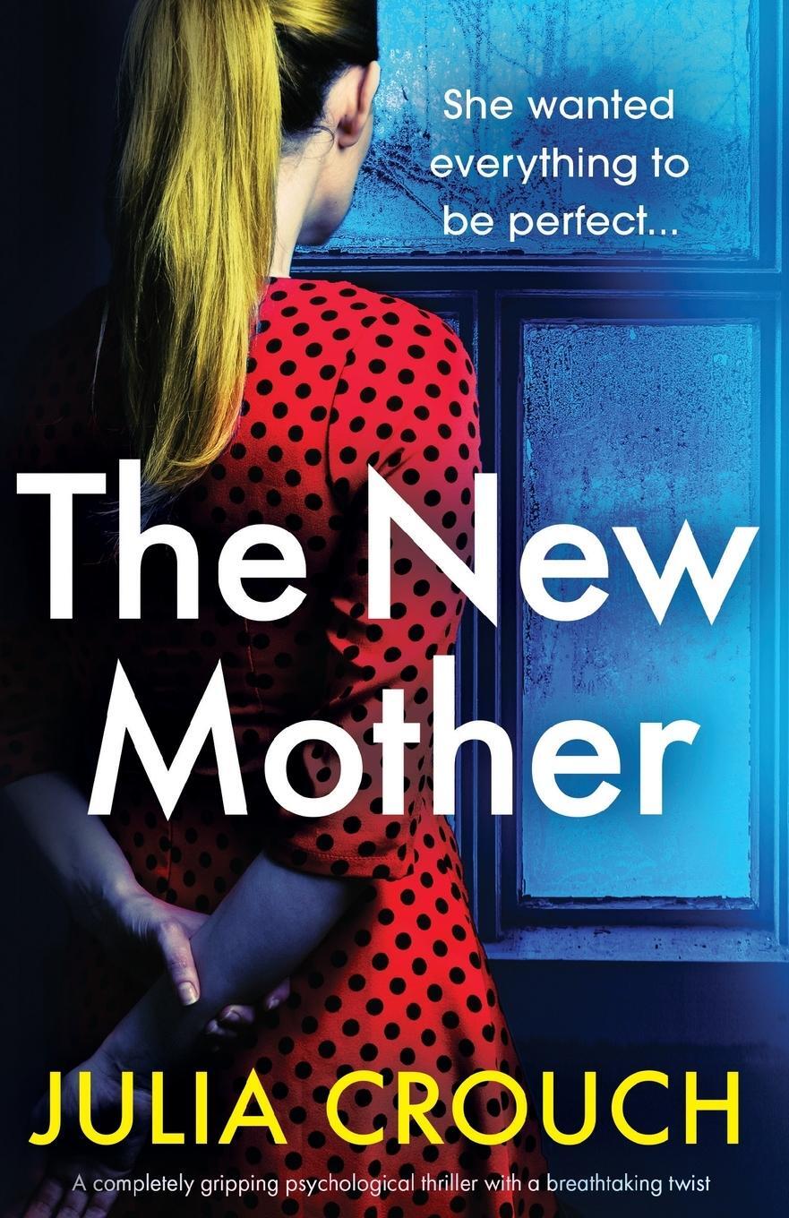Cover: 9781800196599 | The New Mother | Julia Crouch | Taschenbuch | Paperback | Englisch
