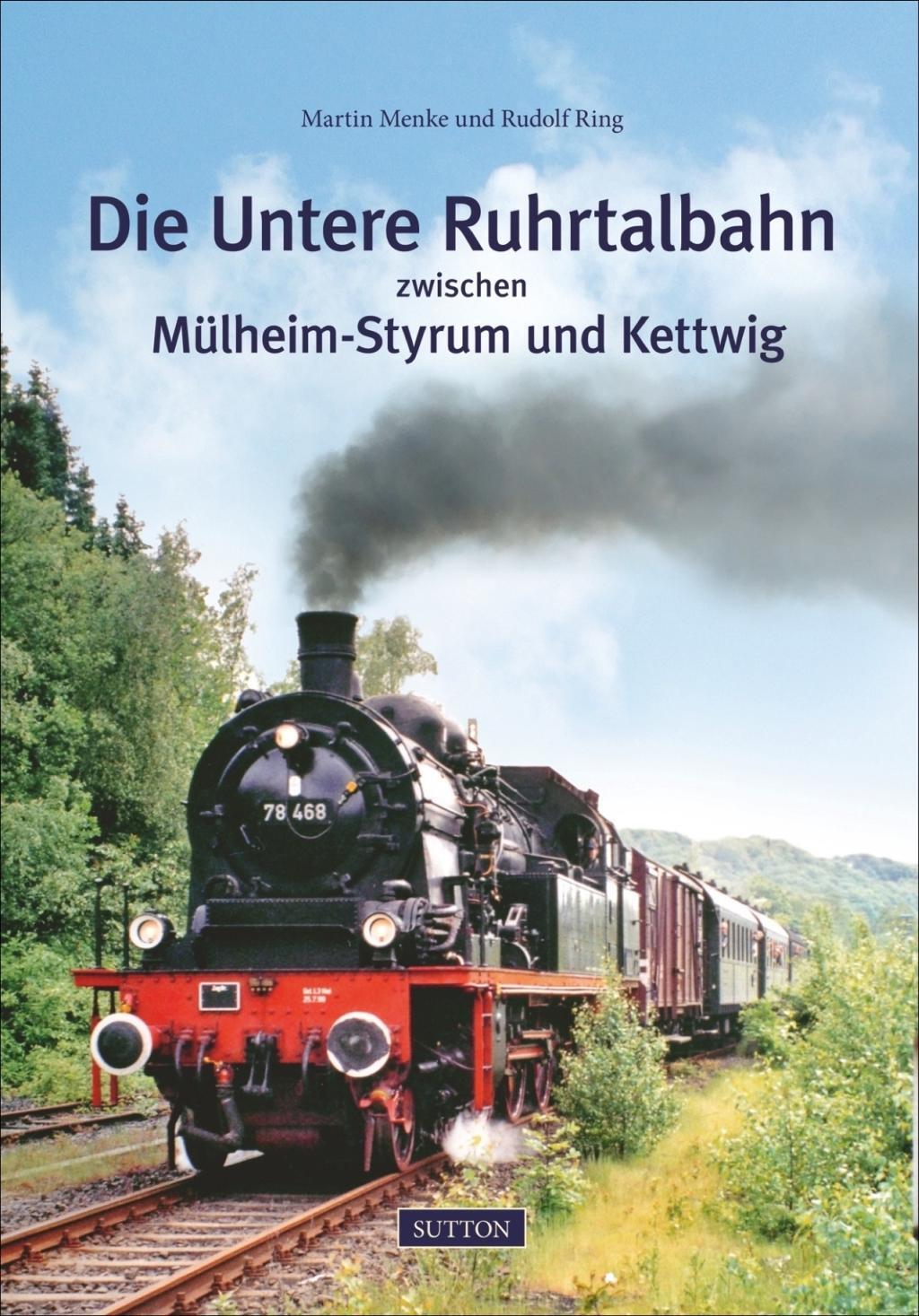 Cover: 9783954004409 | Die Untere Ruhrtalbahn zwischen Mülheim-Styrum und Kettwig | Ring