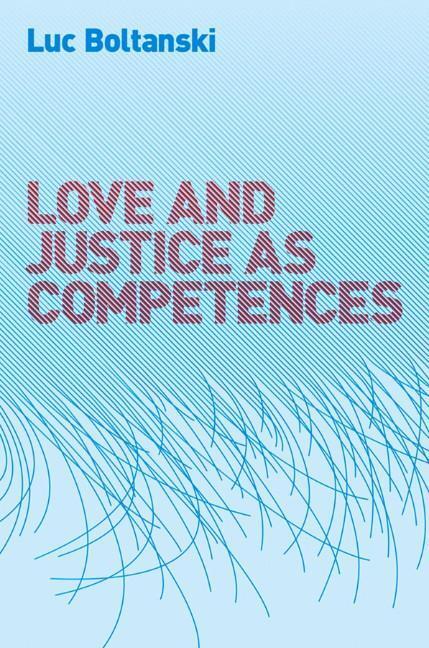 Cover: 9780745649108 | Love and Justice as Competences | Luc Boltanski | Taschenbuch | 2012