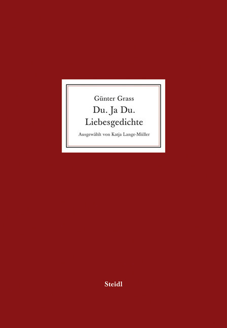 Cover: 9783958295209 | Du. Ja Du. Liebesgedichte | Günter Grass | Buch | Mit Lesebändchen