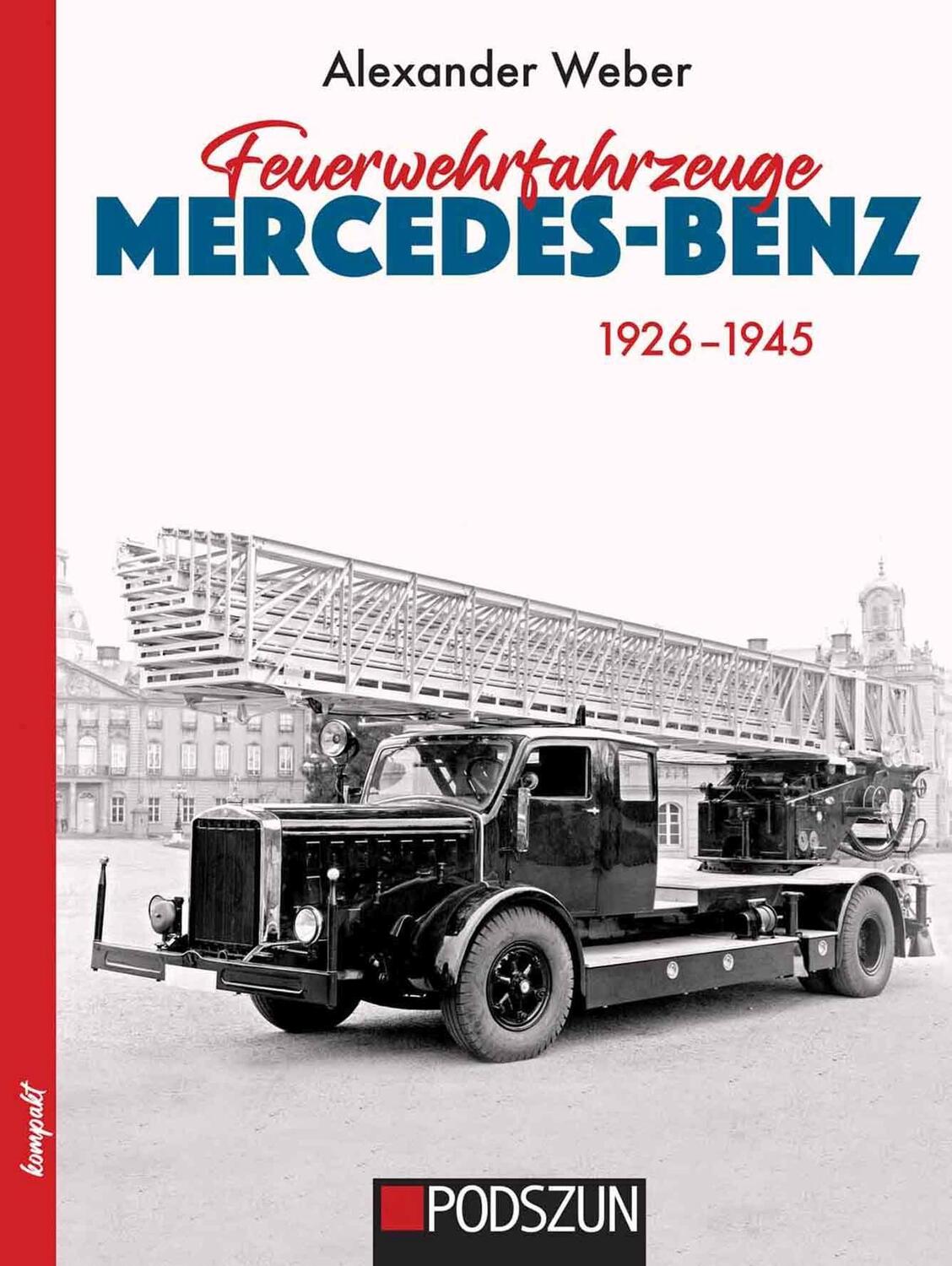 Cover: 9783751611077 | Feuerwehrfahrzeuge Mercedes-Benz 1926-1945 | Alexander Weber | Buch