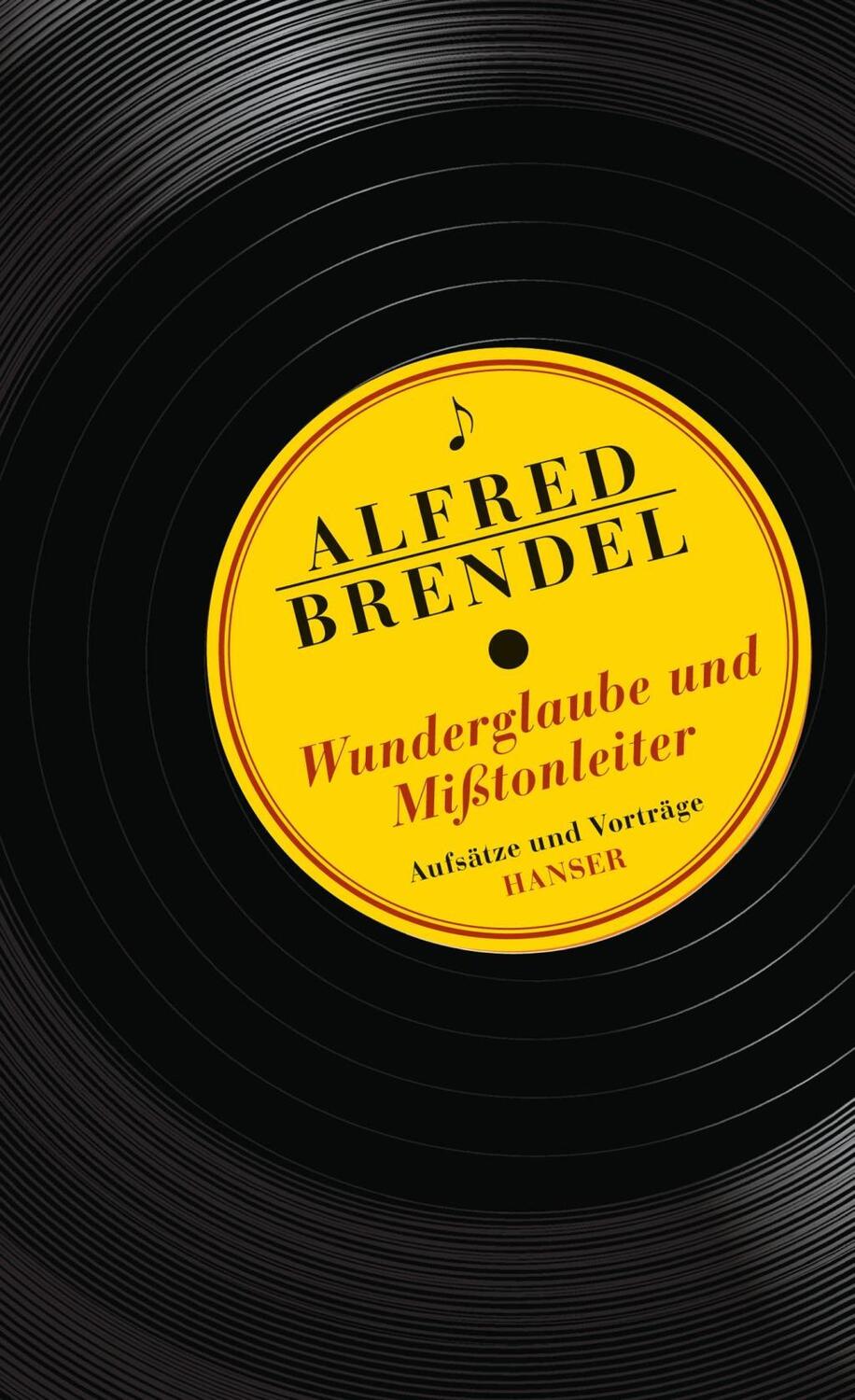 Cover: 9783446246188 | Wunderglaube und Mißtonleiter | Aufsätze und Vorträge | Alfred Brendel