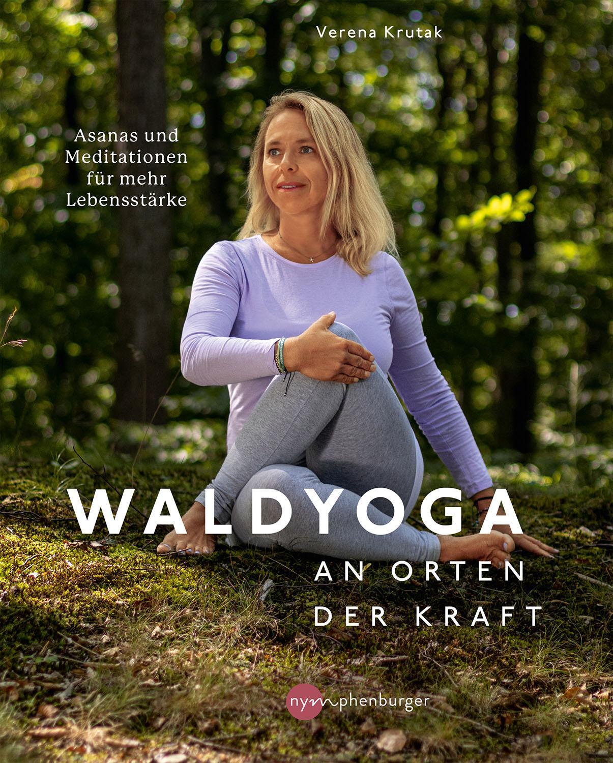 Cover: 9783968600529 | Waldyoga an Orten der Kraft | Verena Krutak | Taschenbuch | 152 S.