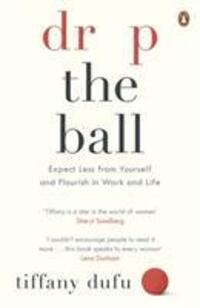 Cover: 9780241973127 | Drop the Ball | Expect Less from Yourself and Flourish in Work & Life
