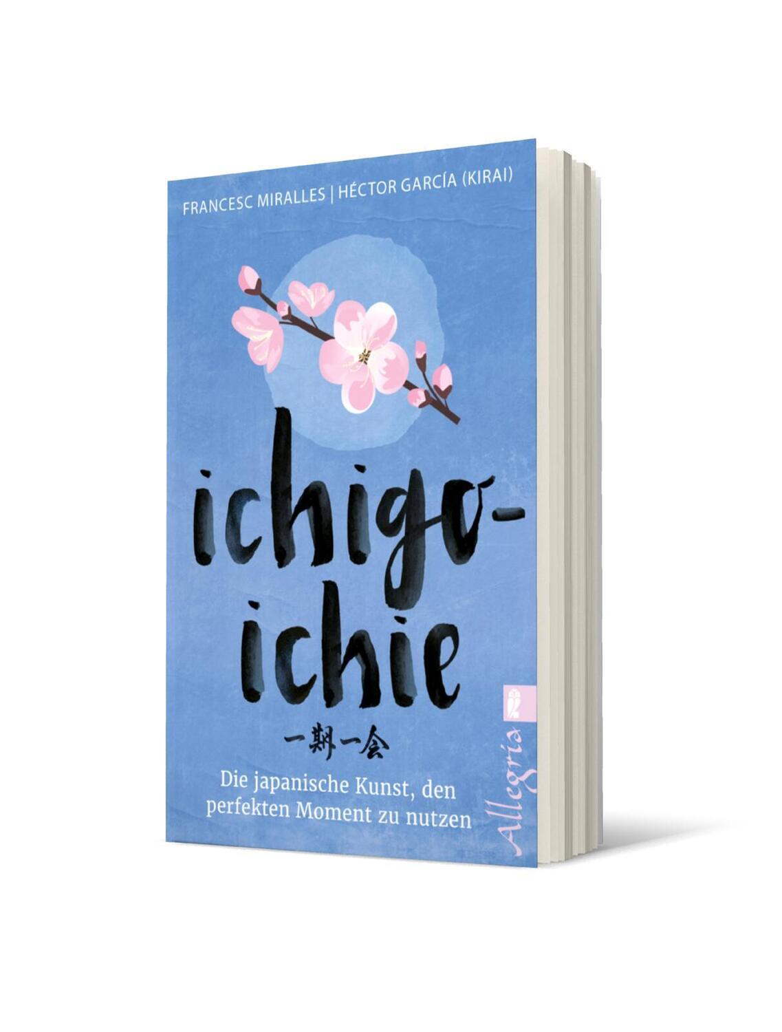 Bild: 9783548061290 | Ichigo-ichie | Die japanische Kunst, den perfekten Moment zu nutzen