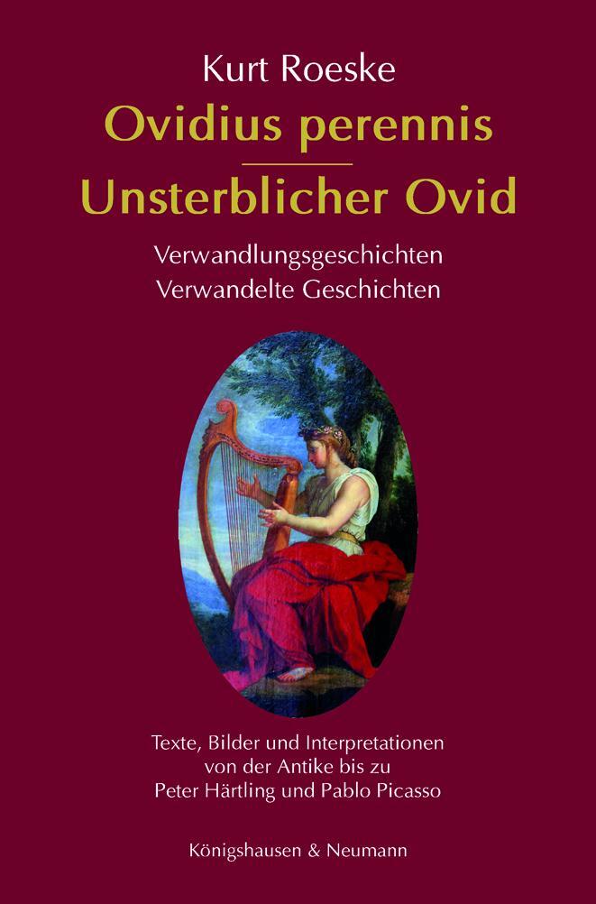 Cover: 9783826074622 | Ovidius perennis - Unsterblicher Ovid | Kurt Roeske | Taschenbuch