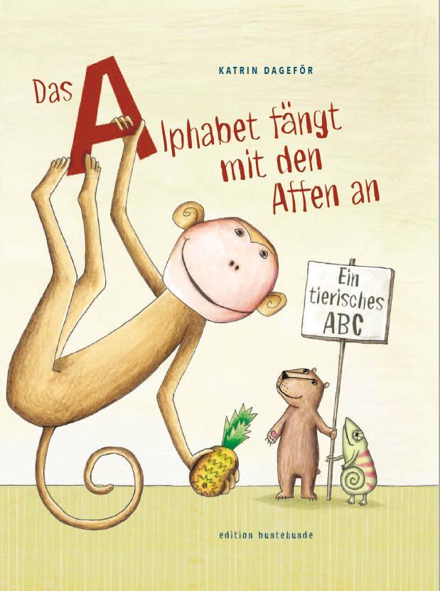 Cover: 9783947727230 | Das Alphabet fängt mit den Affen an | Ein tierisches ABC | Dageför
