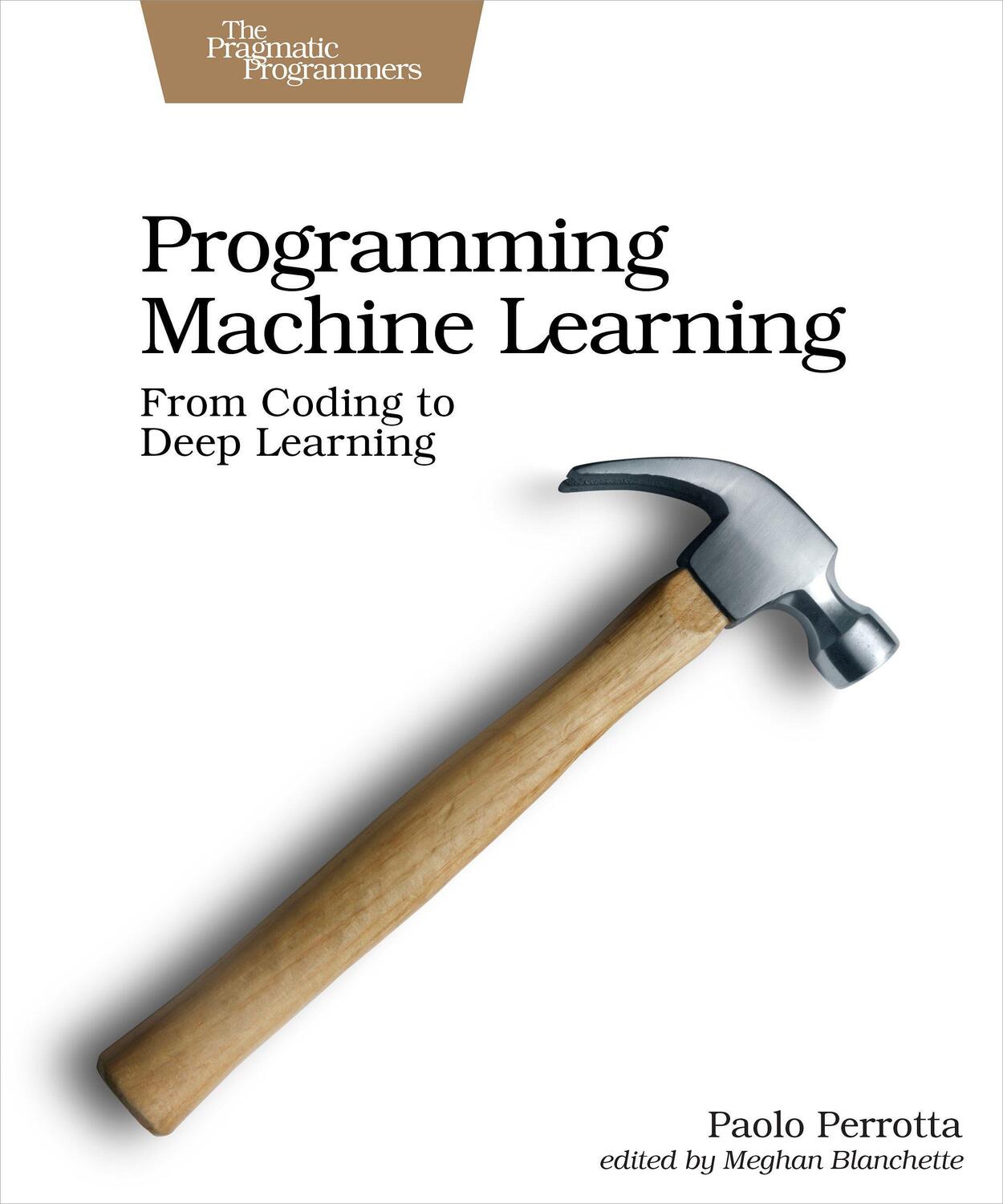 Cover: 9781680506600 | Programming Machine Learning | From Zero to Deep Learning | Perrotta